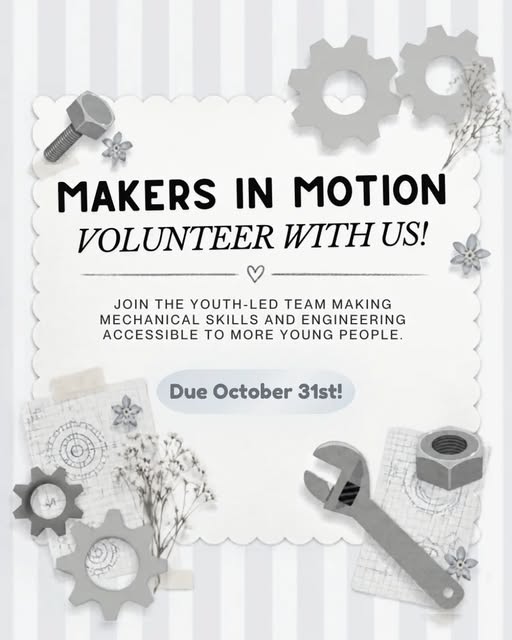 Makers in Motion volunteer recruitment post. Join the youth-led team; applications are due October 31.