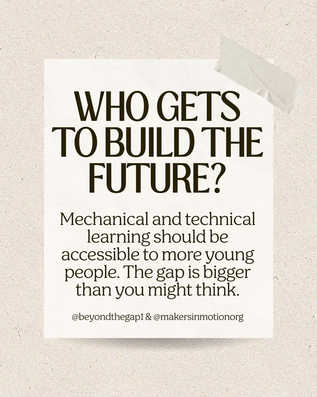 Makers in Motion and Beyond the Gap collaboration post asking who gets to build the future.